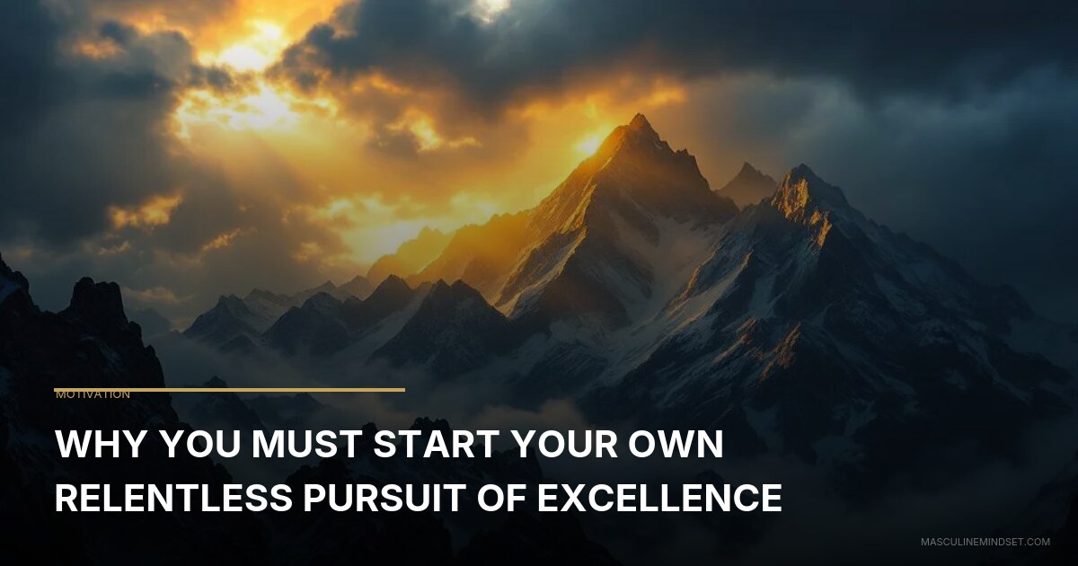 Relentless Things Why You Must Start Your Own Relentless Pursuit Of Excellence ...